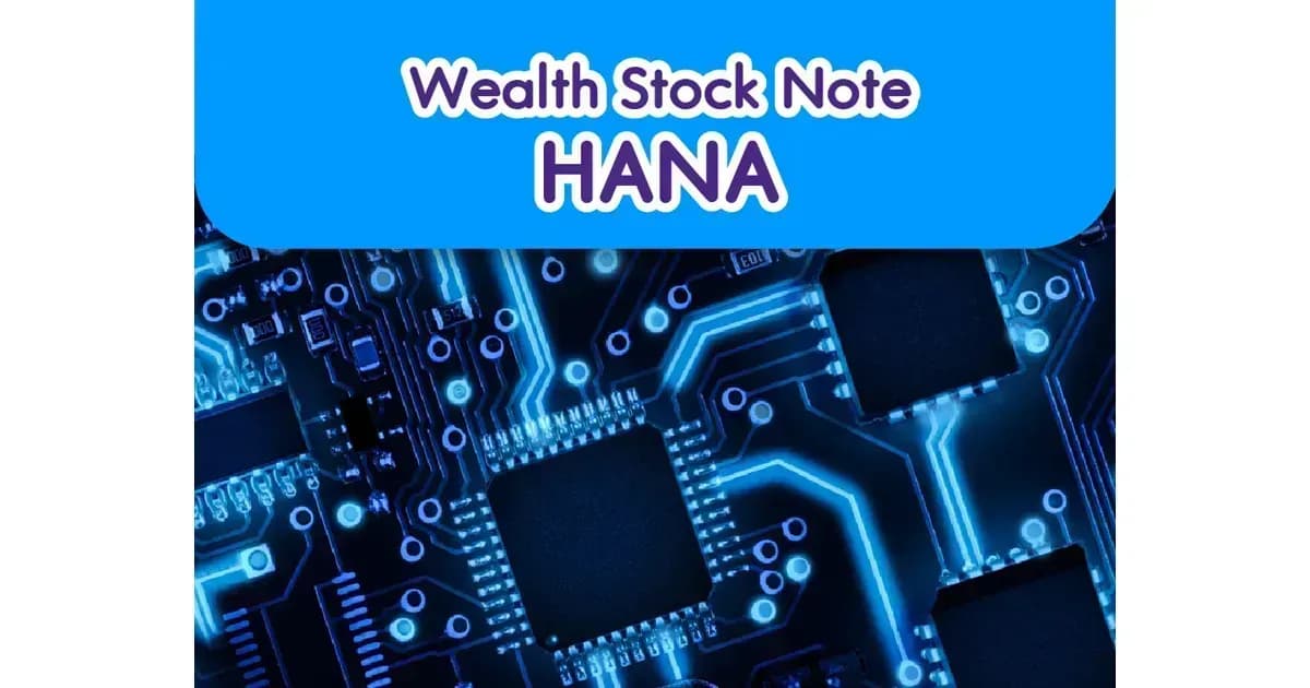 Wealth Stock Note – HANA 22/05/2023