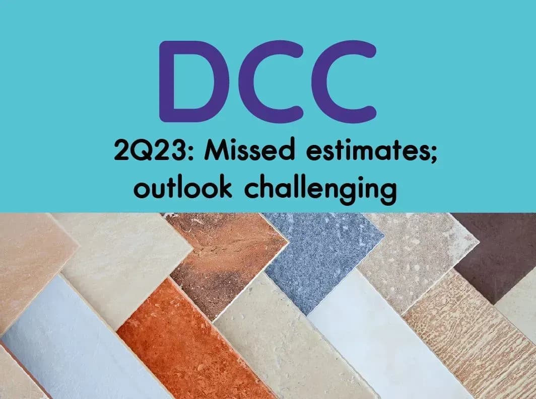 DCC – 2Q23: Missed estimates; outlook challenging