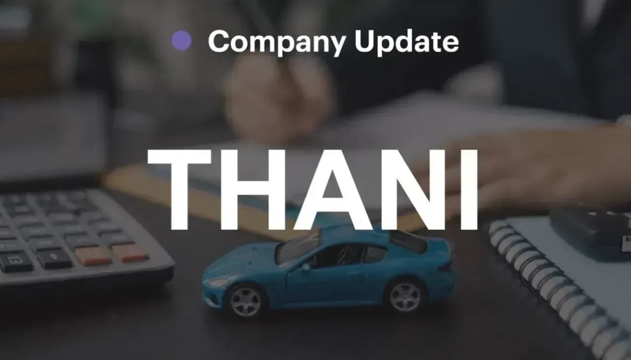 THANI – ปรับเพิ่มคำแนะนำเป็น OUTPERFORM จากปันผลที่น่าสนใจ